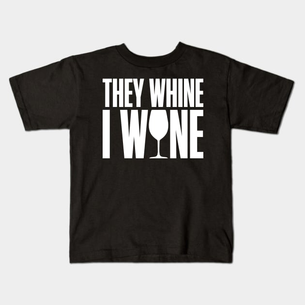 They whine I wine Kids T-Shirt by captainmood